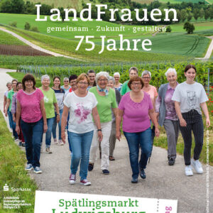 Ausstellung 75 Jahre LandFrauenverband und Spätlingsmarkt vom 07. – 14.11.2022 Im Kreishaus Ludwigsburg, Hindenburgstr. 40